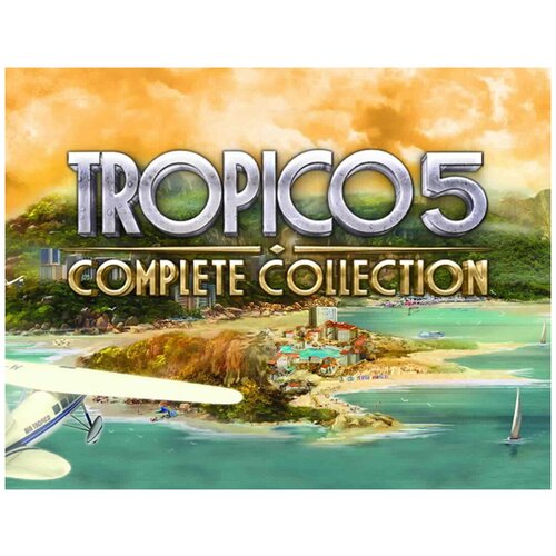 Tropico 5 - Complete Collection для PC