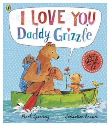 I Love You Daddy Grizzle (PB) - фото №1