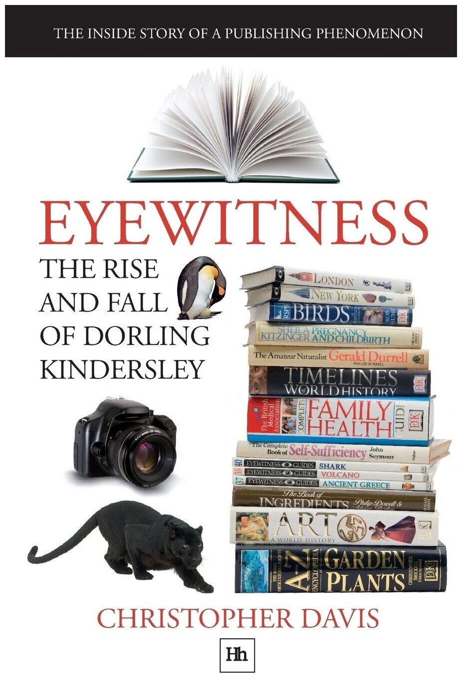 The Rise and Fall of Dorling Kindersley. The Inside Story of a Publishing Phenomenon