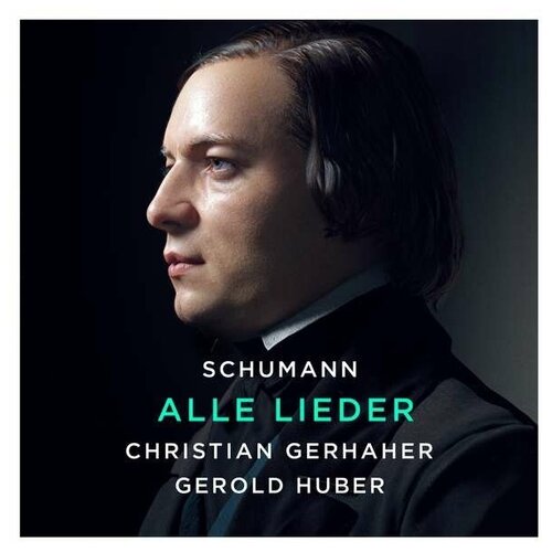 Christian Gerhaher - Schumann: Alle Lieder