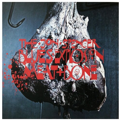 Jon Spencer Blues Explosion Виниловая пластинка Jon Spencer Blues Explosion Meat And Bone