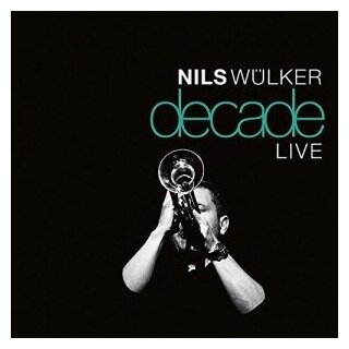 Компакт-Диски, Warner Music Central Europe, WULKER, NILS - Decade Live (CD)