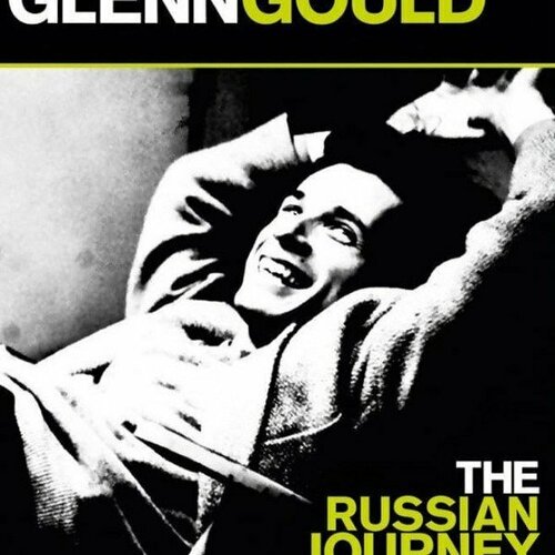 Компакт-диск Warner Glenn Gould – Russian Journey (Blu-ray) solti georg journey of a lifetime documentary 2012 blu ray hd 1 blu ray