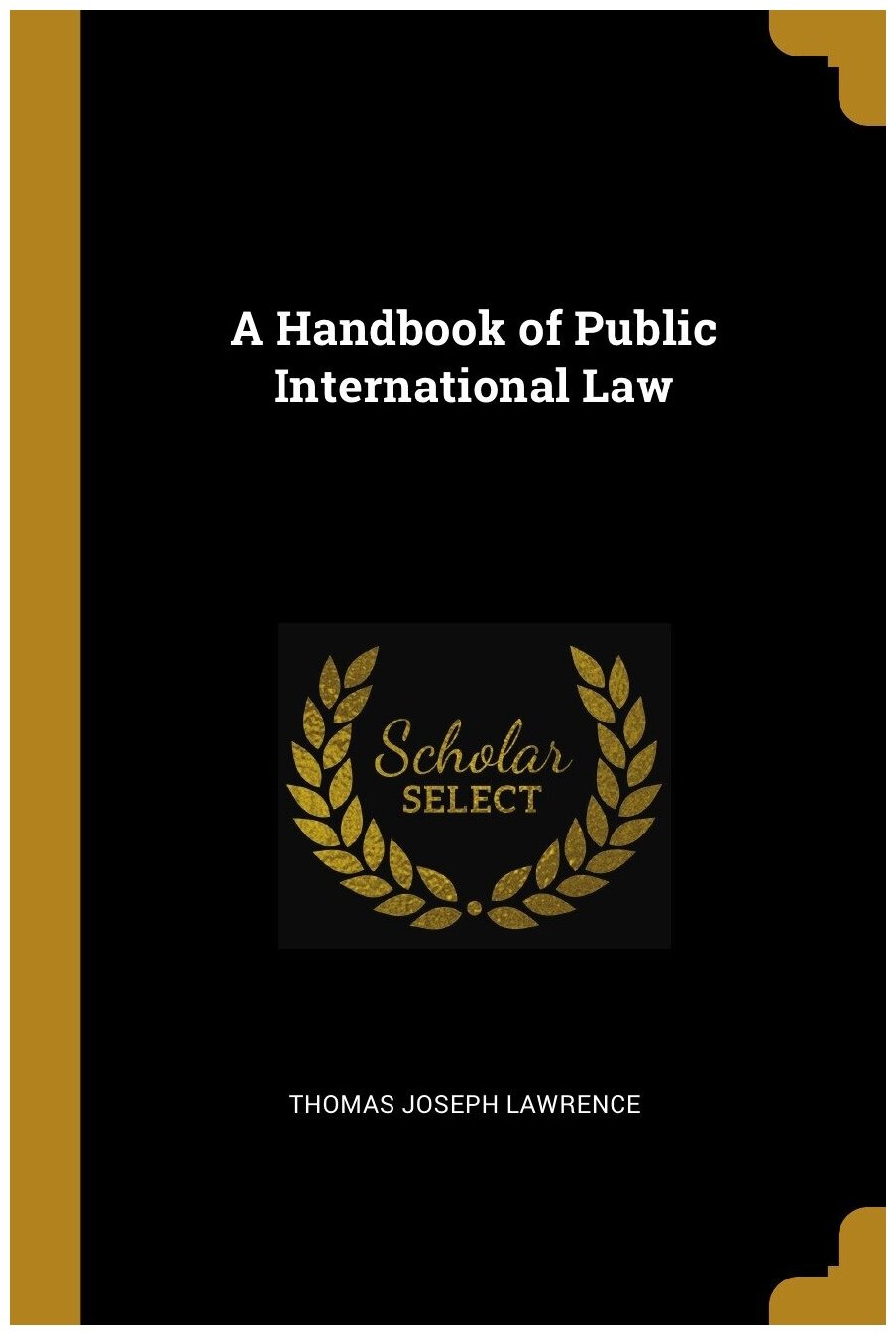 A Handbook of Public International Law. Справочник по международному публичному праву: на англ. яз.