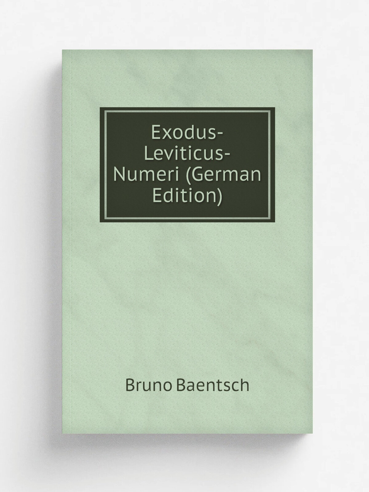 Exodus-Leviticus-Numeri (German Edition) | Bruno Baentsch | Репринт
