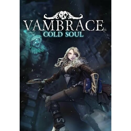 Vambrace: Cold Soul (Steam; PC; Регион активации РФ, СНГ)