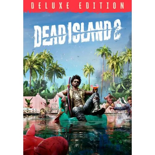 Dead Island 2 - Deluxe Edition (Steam; PC; Регион активации СНГ, КРОМЕ РФ, БР)