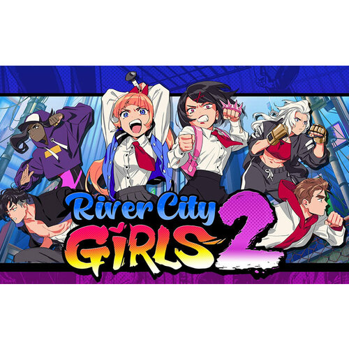 River City Girls 2 Steam PC Регион активации РФ 602₽