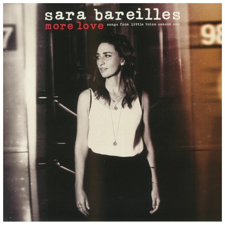 Bareilles Sara "Виниловая пластинка Bareilles Sara More Love - Songs From Little Voice Season One"