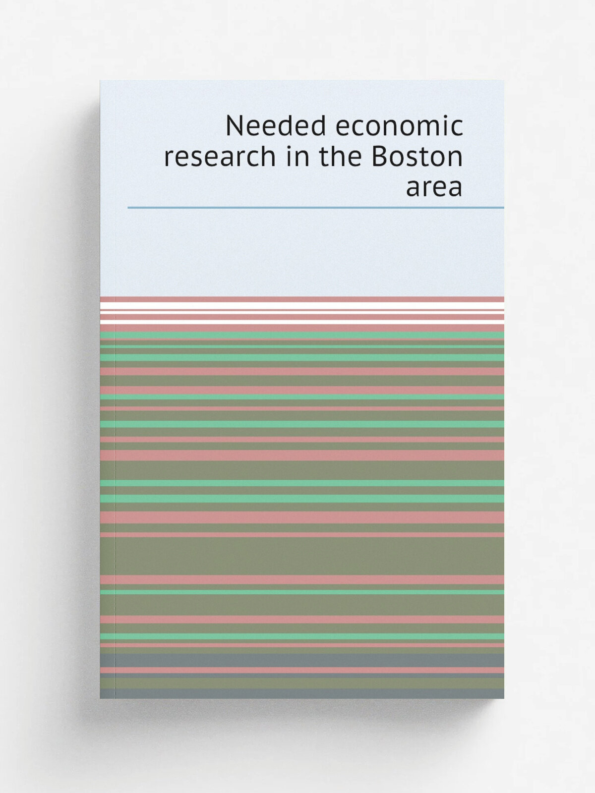 Needed economic research in the Boston area | 1958 | Репринт
