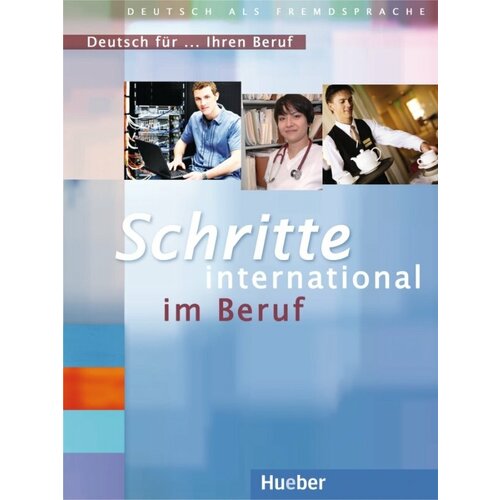 Schritte international im Beruf, Deutsch fur Ihren Beruf bosch gloria dahmen kristine haas ulrike schritte international neu 3–6 deutsch für ihren beruf kopiervorlagen deutsch als fremdsprache