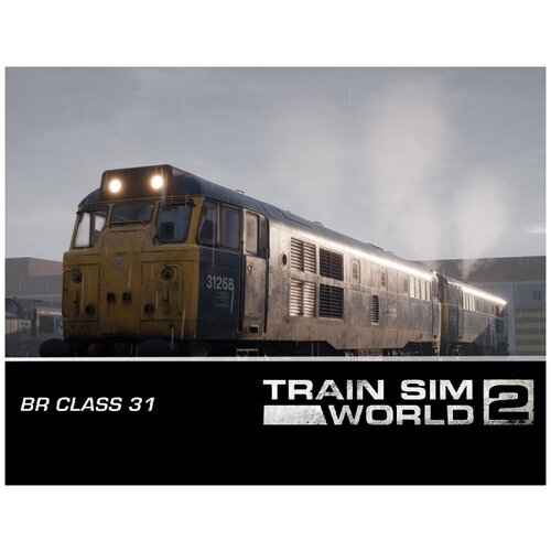 Train Sim World 2: BR Class 31 Loco Add-On