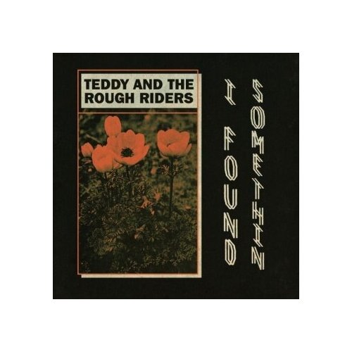Teddy And The Rough Riders - I Found Somethin' b/w Neon Cowboy (7