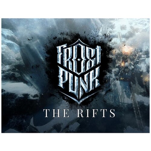 Frostpunk: The Rifts