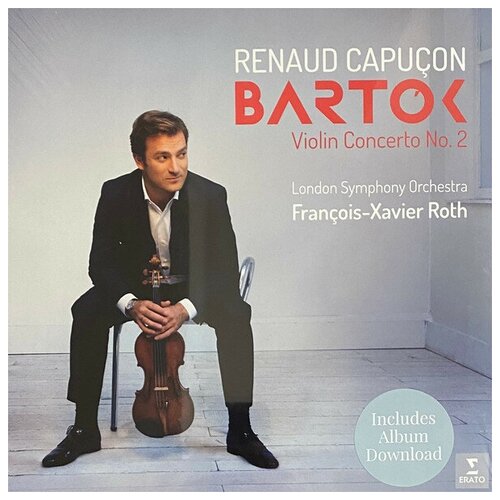 Виниловая пластинка Барток. Скрипичный концерт №2. Исполняет Рено Капюсон - Renaud Capucon - Bartok: Violin Concertos No. 2
