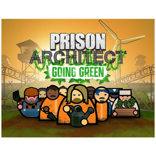 Prison Architect - Going Green prison architect going green дополнение [pc цифровая версия] цифровая версия