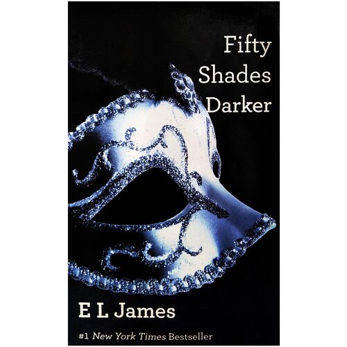 Fifty Shades Darker (Full Text-Fiction-Romance) (Fifty Shades Series-Book 2) E. L. James