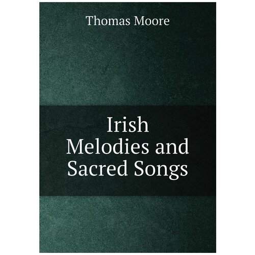 Irish Melodies and Sacred Songs