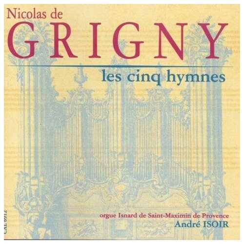 Grigny: Les Cinq hymnes. Andre Isoir