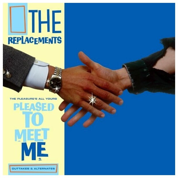 Виниловые пластинки, Sire, THE REPLACEMENTS - The Pleasure’S All Yours: Pleased To Meet Me Outtakes & Alternates (LP)