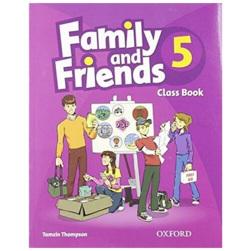 Thompson Tamzin "Family and Friends: Class Book with Student's Site. Level 5"