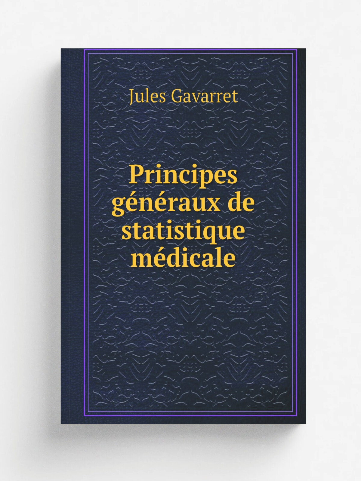 Principes g.n.raux de statistique m.dicale | Jules Gavarret | 1840 | Bechet jeune et Lab. | Репринт