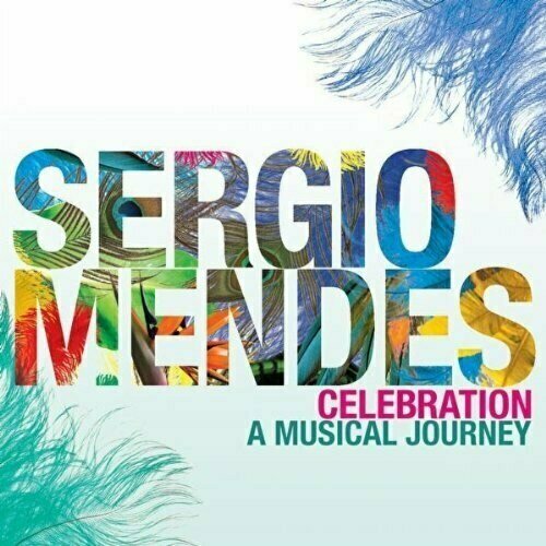 AUDIO CD Sergio Mendes: Celebration: A Musical Journey. 2 CD