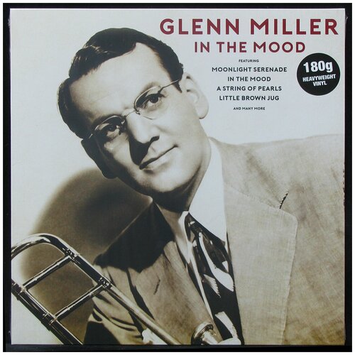 Виниловая пластинка Glenn Miller. In The Mood (LP) виниловая пластинка glenn miller the hits