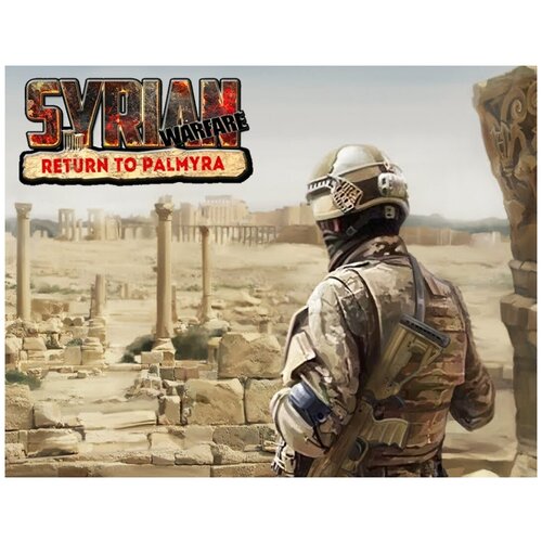 Syrian Warfare: Return to Palmyra тактическая футболка syrian warfare олива od 60 62