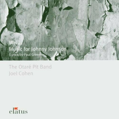 AUDIO CD WEILL, KURT: Music for Johnny Johnson. / Otaré