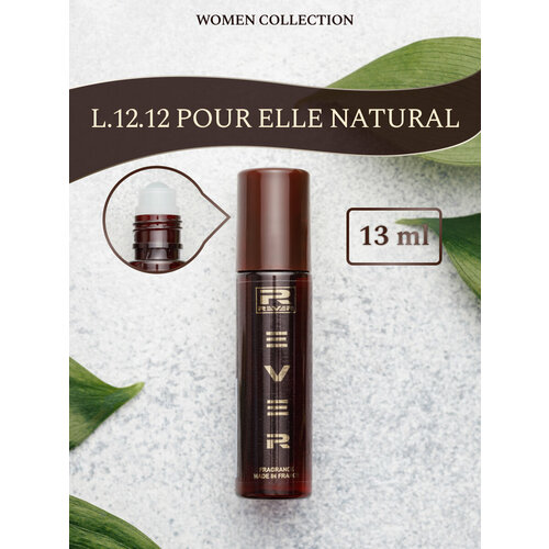 L221/Rever Parfum/Collection for women/L.12.12 POUR ELLE NATURAL/13 мл l223 rever parfum collection for women l 12 12 pour elle magnetic 25 мл