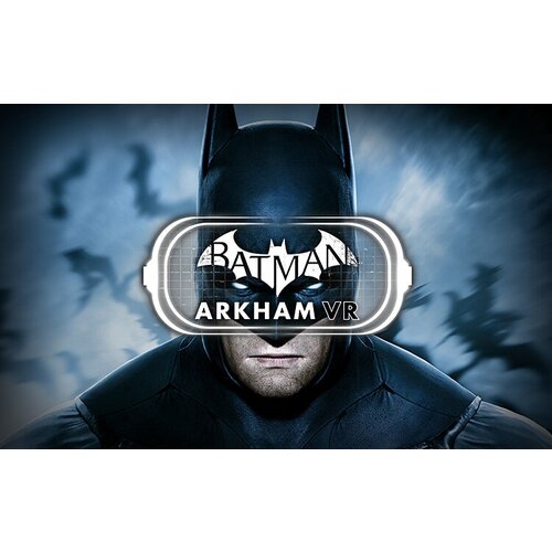 Batman™: Arkham VR