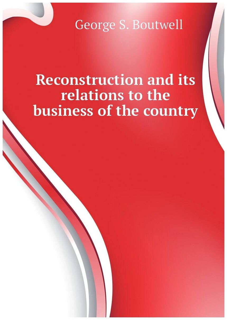 Reconstruction and its relations to the business of the country