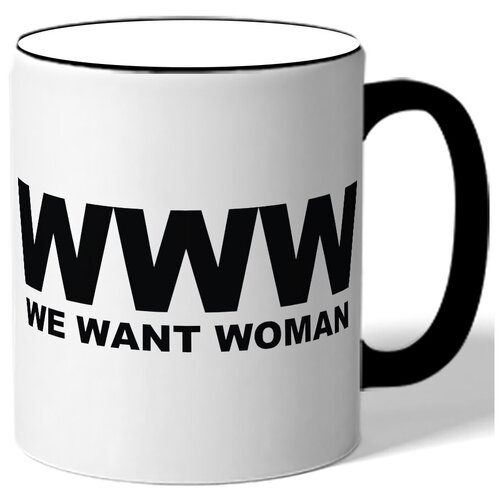 фото Кружка we want woman , мы хотим бабу drabs