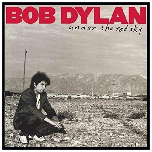 Sony Music Bob Dylan - Under The Red Sky (виниловая пластинка) виниловые пластинки not now music bob dylan bob dylan lp