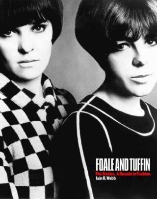 Foale and Tuffin. The Sixties. A Decade in Fashion - фото №1