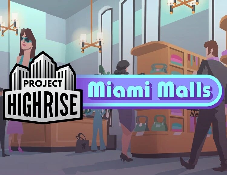 Project Highrise: Miami Malls DLC электронный ключ PC, Mac OS Steam