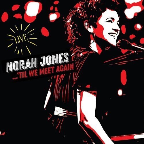 Norah Jones - .'Til We Meet Again [LIVE] (00602435689852)