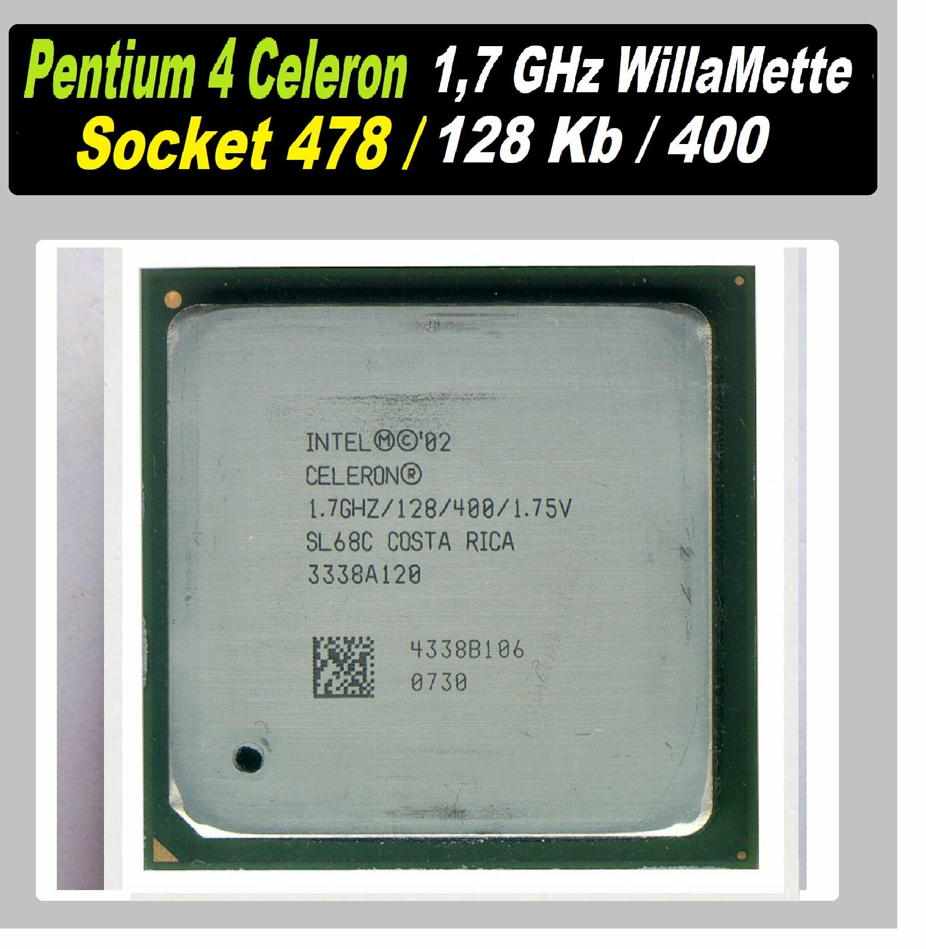 Intel Celeron (Pentium 4) 1,7 GHZ 128Kb 400 Mhz WillaMette mPGA-478 OEM, 1,7 ГГц (400) ОЕМ версия