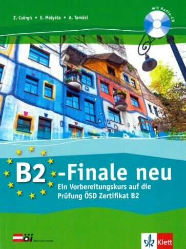 B2-Finale neu. Ein Vorbereitungskurs auf die Prüfung ÖSD Zertifikat B2. Übungsbuch und Audio-CD - фото №1