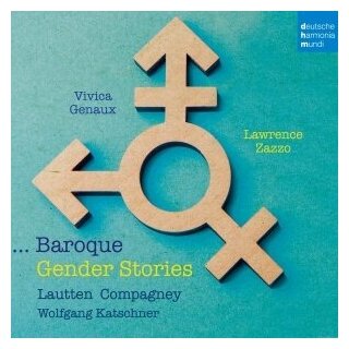 Компакт-Диски, Deutsche Harmonia Mundi, VIVICA GENAUX; LAWRENCE ZAZZO; LAUTTEN COMPAGNEY; WOLFGANG KATSCHNER - Baroque Gender Stories (2CD)