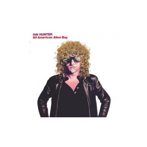 Компакт-Диски, MUSIC ON CD, IAN HUNTER - All-American Alien Boy (CD) ian hunter