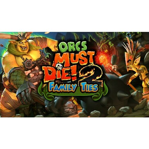 Дополнение Orcs Must Die! 2 Family Ties Booster Pack для PC (STEAM) (электронная версия)