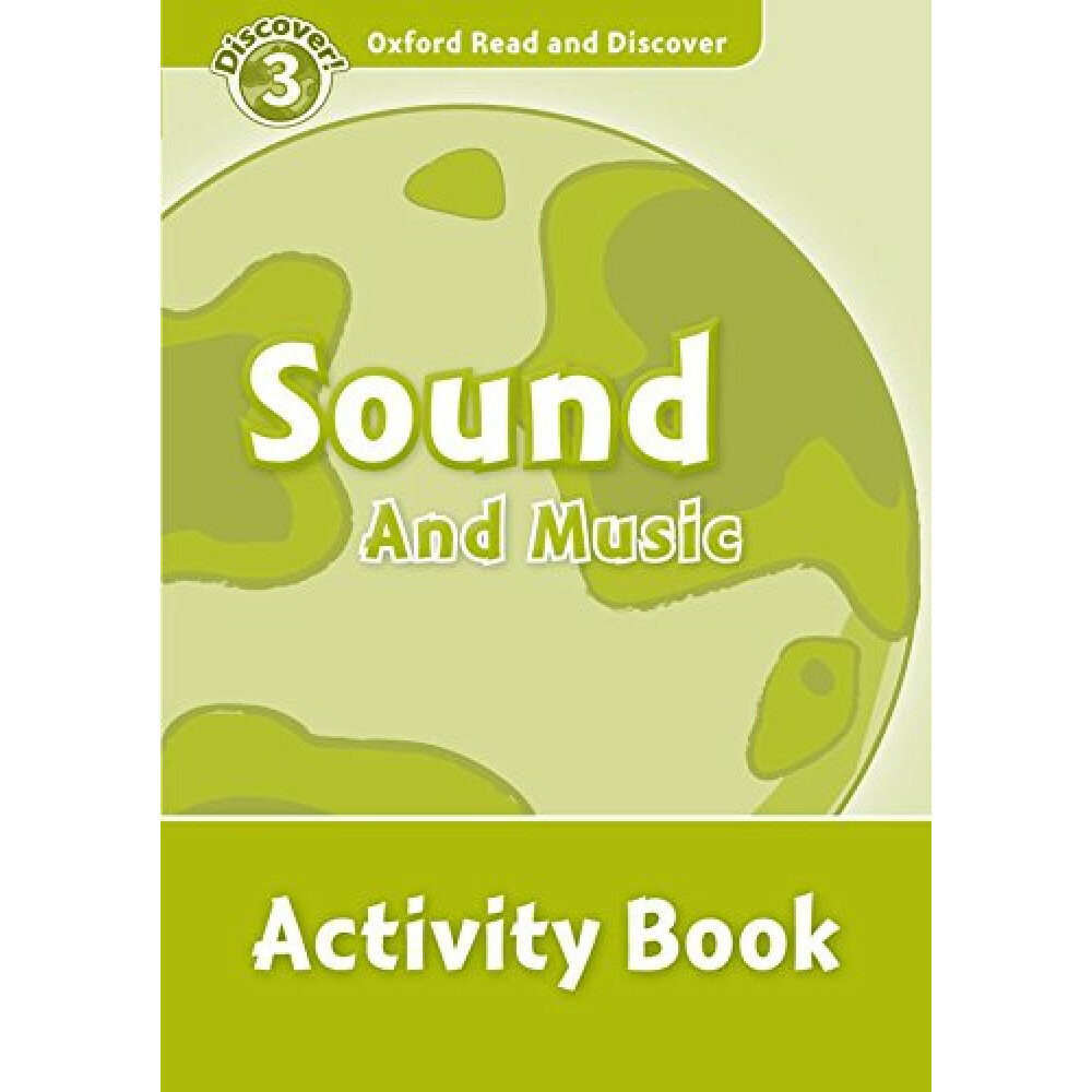 Oxford Read and Discover 3 Sound and Music Activity Book