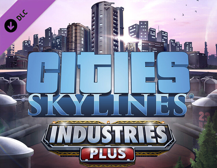 Дополнение Cities: Skylines - Industries Plus (DLC) / Steam / Все страны