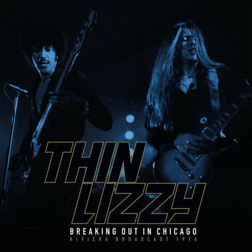 Thin Lizzy Виниловая пластинка Thin Lizzy Breaking In Chicago Riviera Broadcast 1976 виниловая пластинка deep purple ‎– in rock 1970 lp reissue 1976