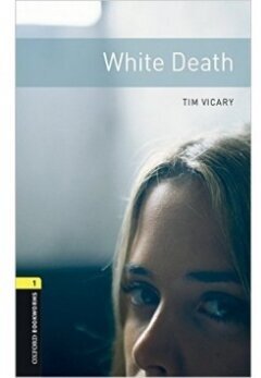 Vicary Tim "Oxford Bookworms Library 1: White Death"