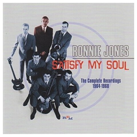 Компакт-Диски, RPM records, JONES, RONNIE - SATISFY MY SOUL: THE COMPLETE RECORDINGS 1964-1968 (CD)