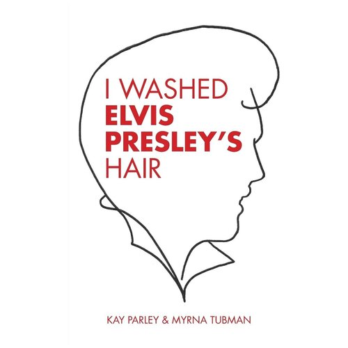 I Washed Elvis Presley's Hair