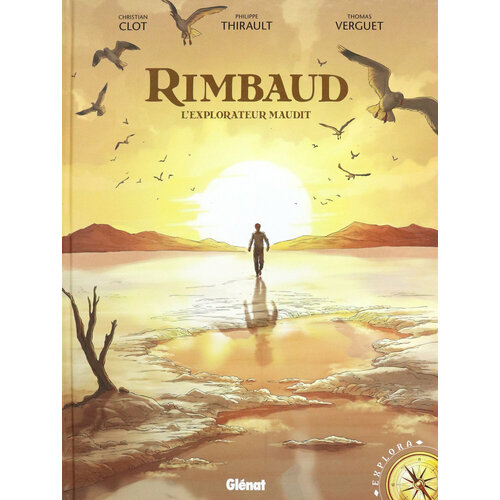 Rimbaud. L'Explorateur maudit / Книга на Французском